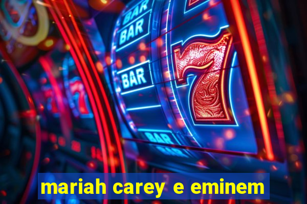 mariah carey e eminem